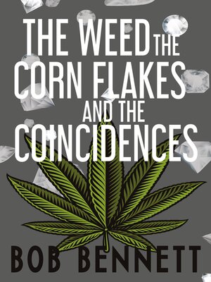 cover image of The Weed, the Corn Flakes & the Coincidences